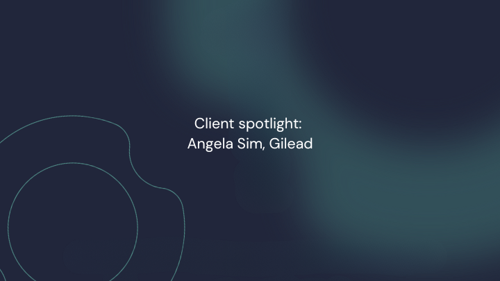Client Spotlight: Angela Sim, Gilead