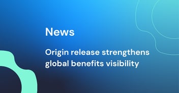 Origin release strengthens global benefits visibility in a single source of truth