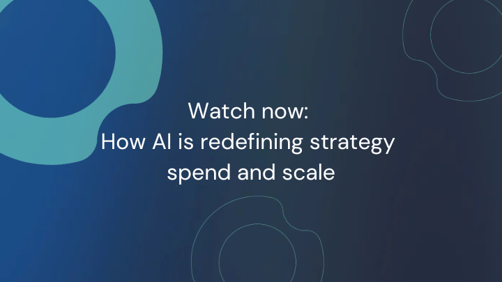 Watch now: How AI is redefining strategy spend and scale