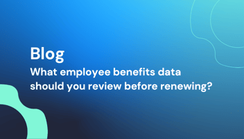 What employee benefits data should you review before renewing?