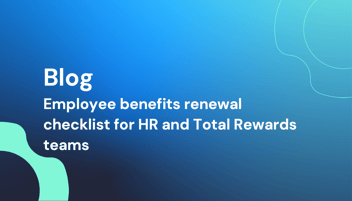 Employee benefits renewal checklist for HR and Total Rewards teams