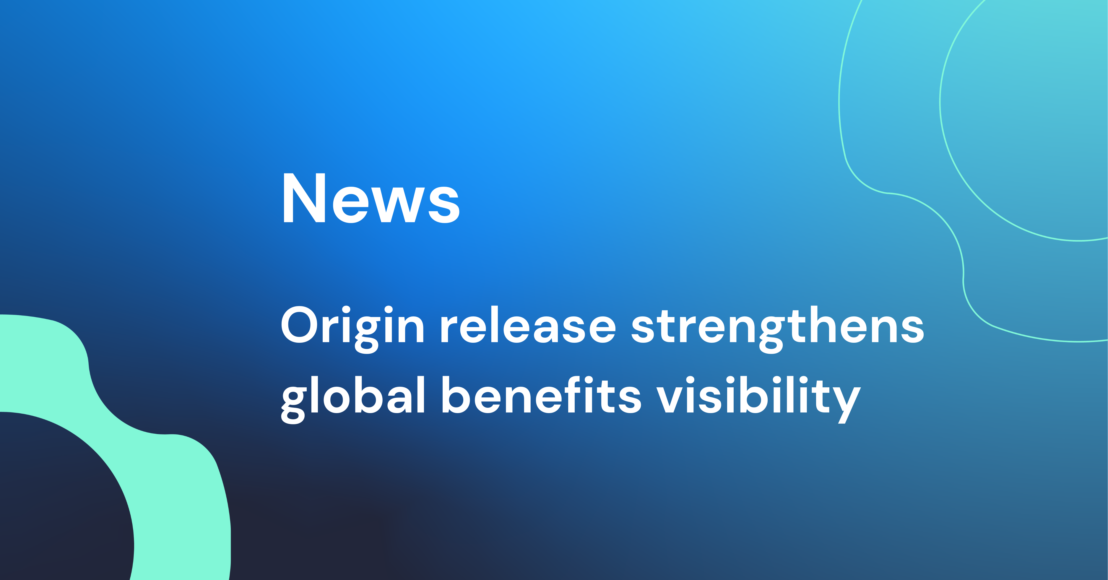 Origin release strengthens global benefits visibility in a single source of truth