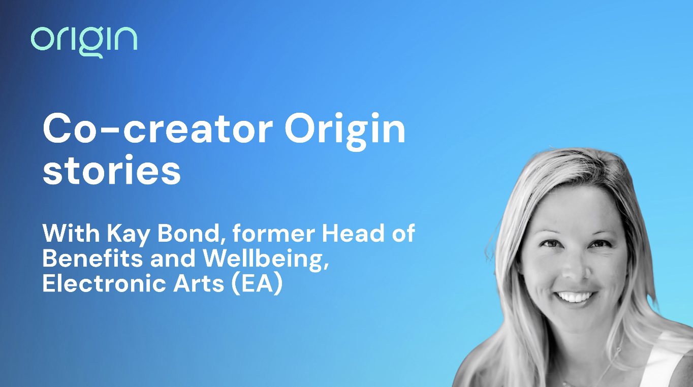 Kay Bind Co-creating the future of benefits | Transforming EA's approach | Origin