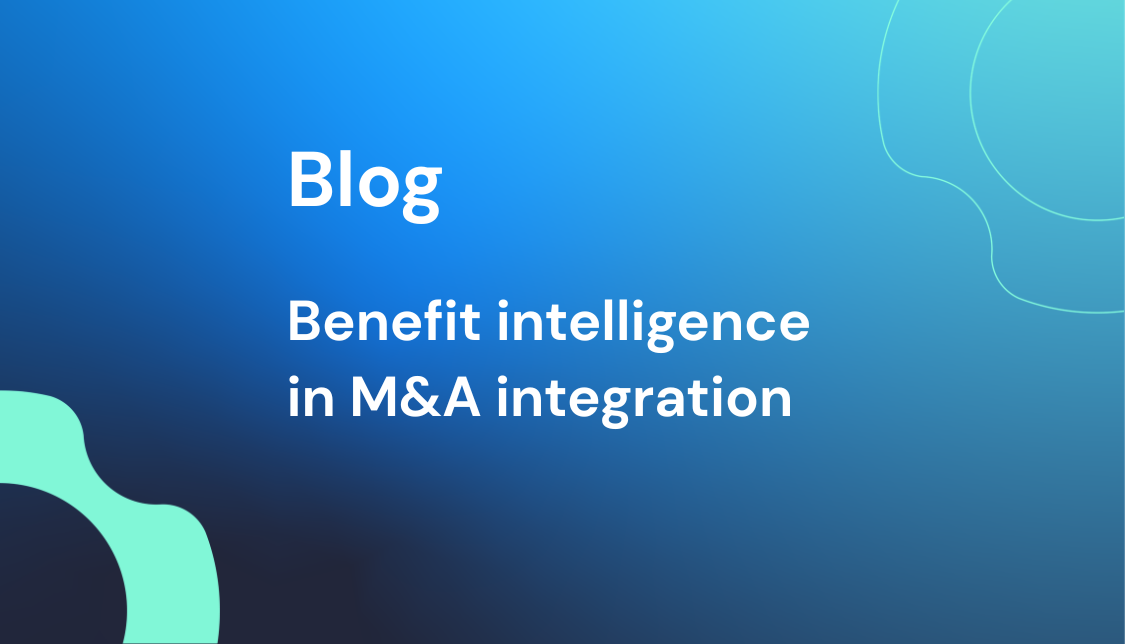 The role of benefit intelligence in M&A integration